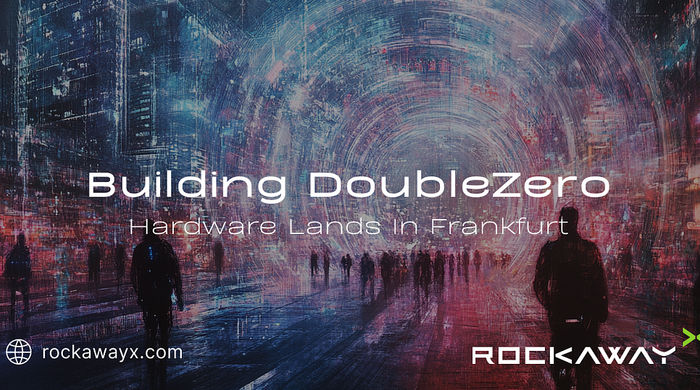 Building DoubleZero: Hardware Lands in Frankfurt
