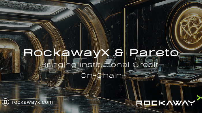 RockawayX & Pareto: Bringing Institutional Credit On-Chain