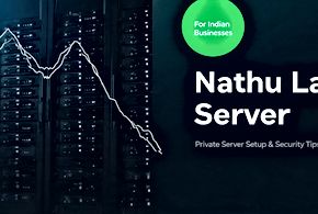 Nathu La Server: A Reliable Private Server Solution for Indian Businesses