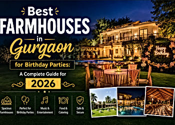Best Farmhouses in Gurgaon for Birthday Parties: A Complete Guide for 2026