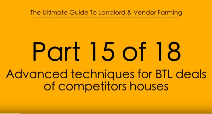 Pt.15 Advanced techniques for BTL deals of Competitors Houses