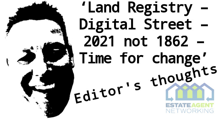 Land Registry – Digital Street – 2021 not 1862 – Time for change