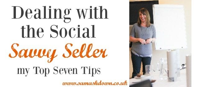 Dealing with the Social Savvy Seller – my Top Seven Tips