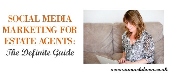 SOCIAL MEDIA MARKETING FOR ESTATE AGENTS THE DEFINITIVE GUIDE EANUK