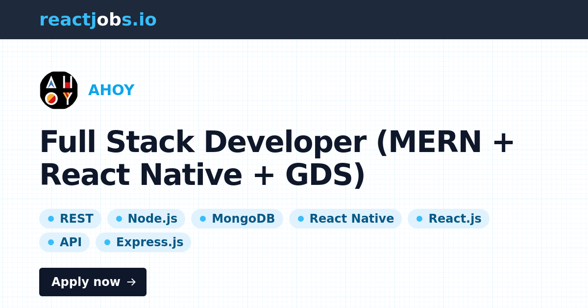 Remote Full Stack Developer (MERN + React Native + GDS) at AHOY