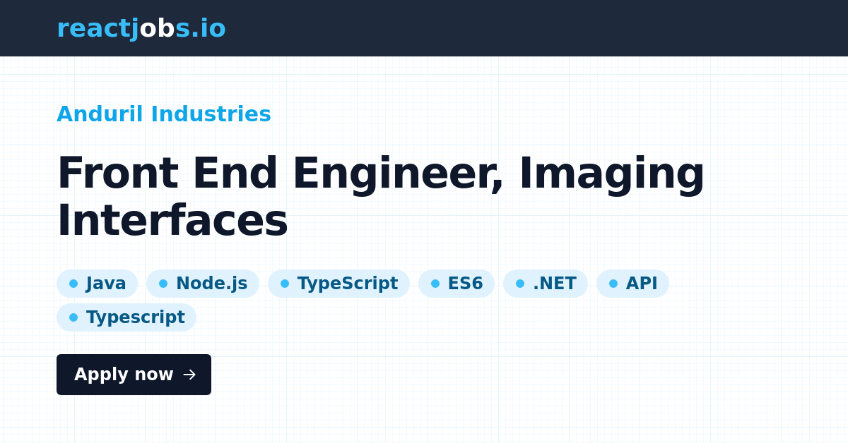 Front End Engineer, Imaging Interfaces at Anduril Industries