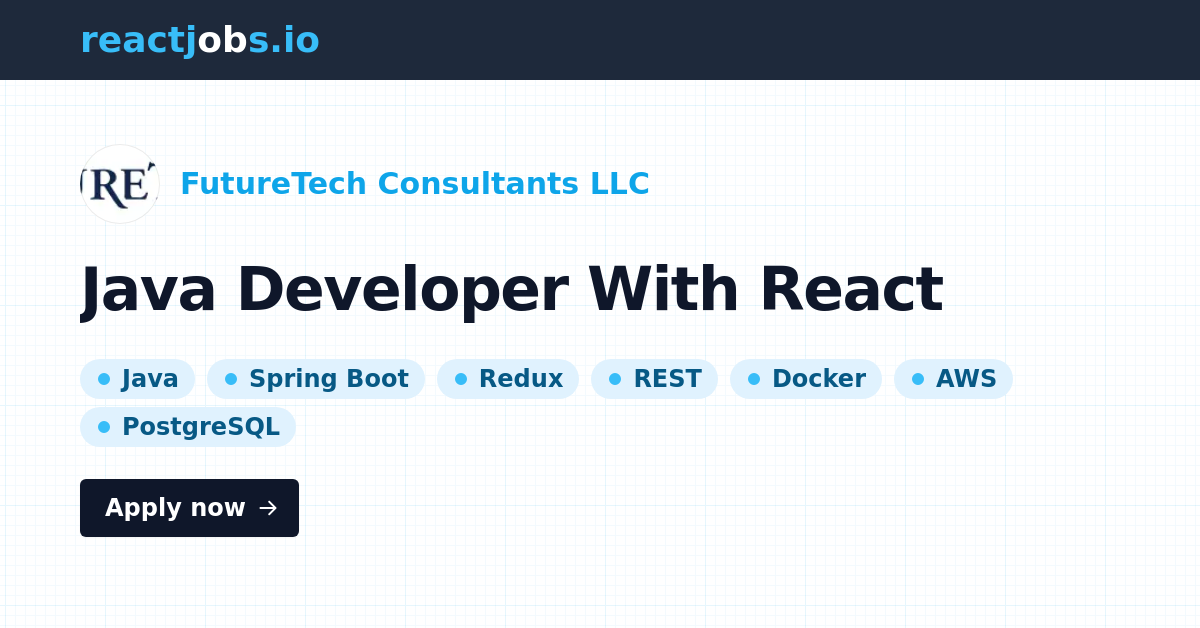 Java Developer With React at FutureTech Consultants LLC