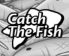 Catch The Fish