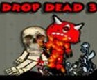 Drop Dead 3