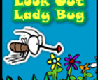 Look Out Lady Bug