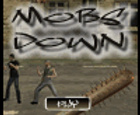 Mobs Down