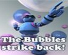 The bubbles strike back