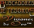 Buscadores de Tesoros: Visiones de Oro