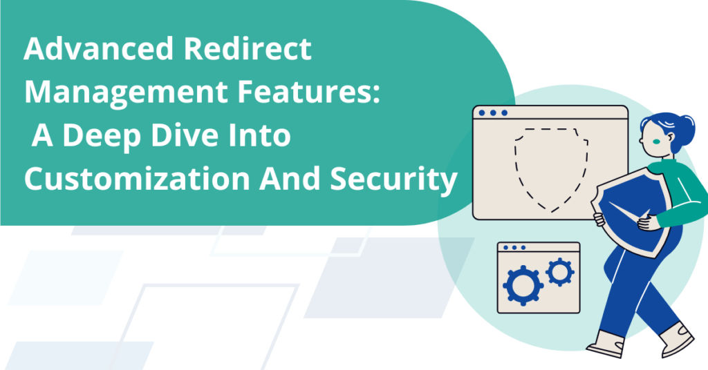 Advanced Redirect Management Features