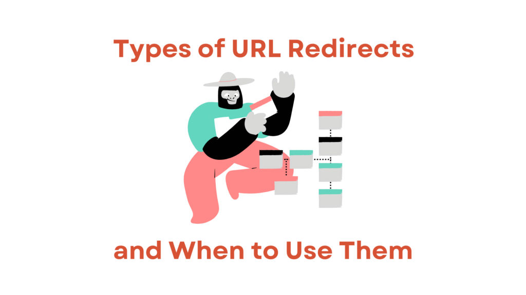 Understanding Different Types of URL Redirects and When to Use Them ...