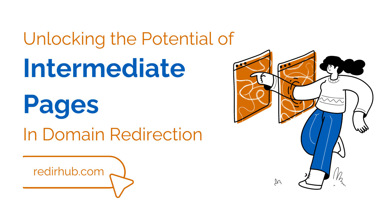 unlocking the potential of intermediate pages in domain redirection