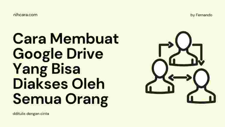 Sangat Mudah, Inilah Cara Membuat Google Drive Yang Bisa Diakses Oleh