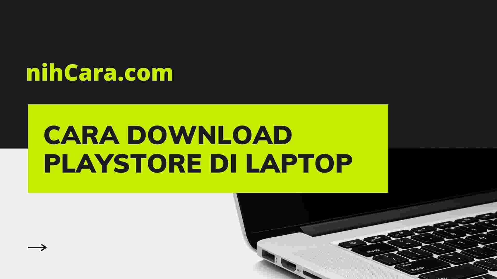 Cara Download Playstore di Laptop