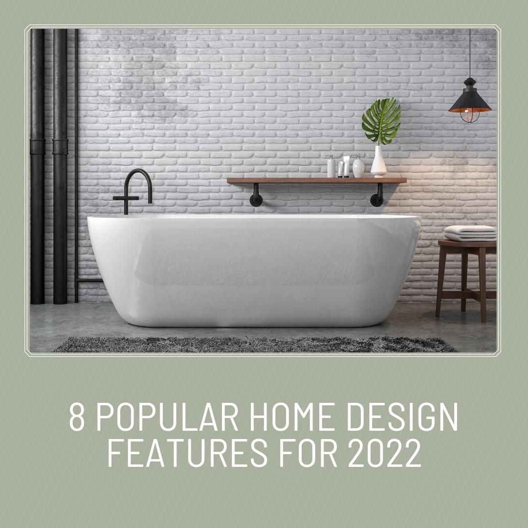 8 Popular Home Design Features for 2022