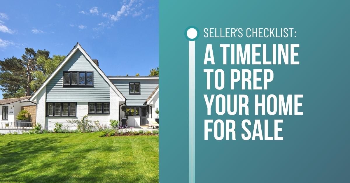 Seller’s Checklist: A Timeline to Prep Your Home for Sale