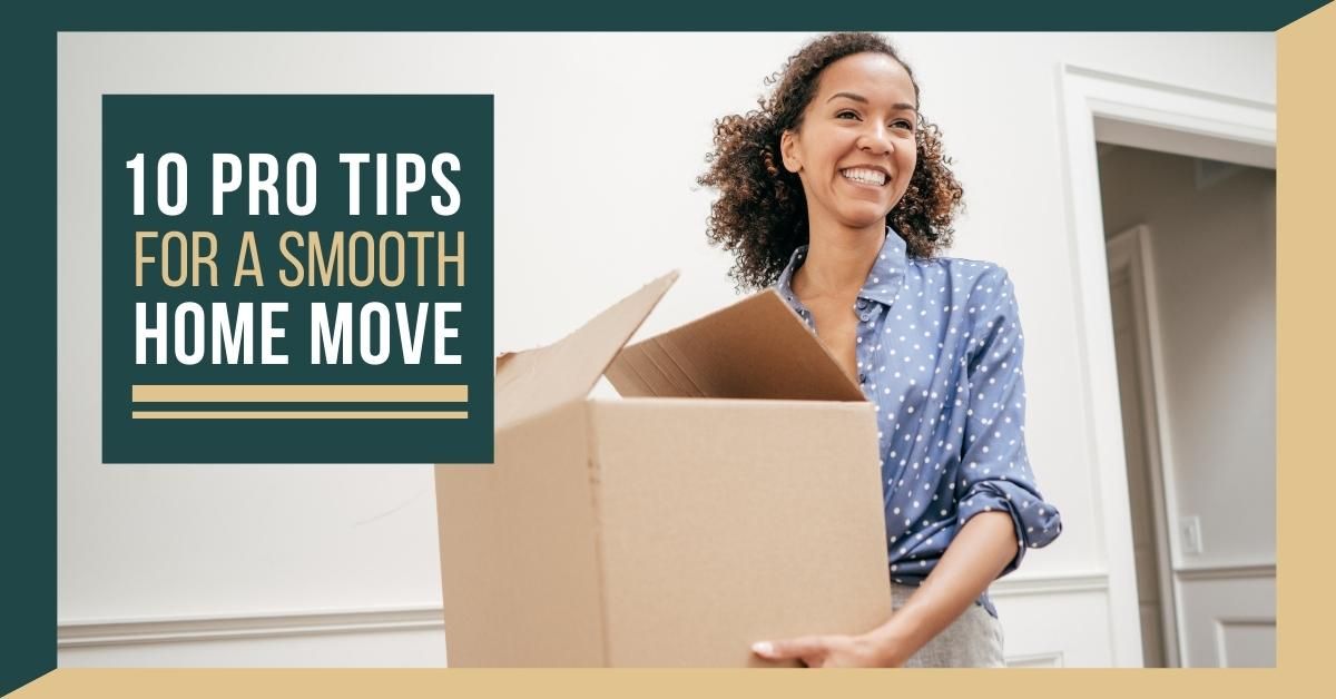 10 Pro Tips for a Smooth Home Move