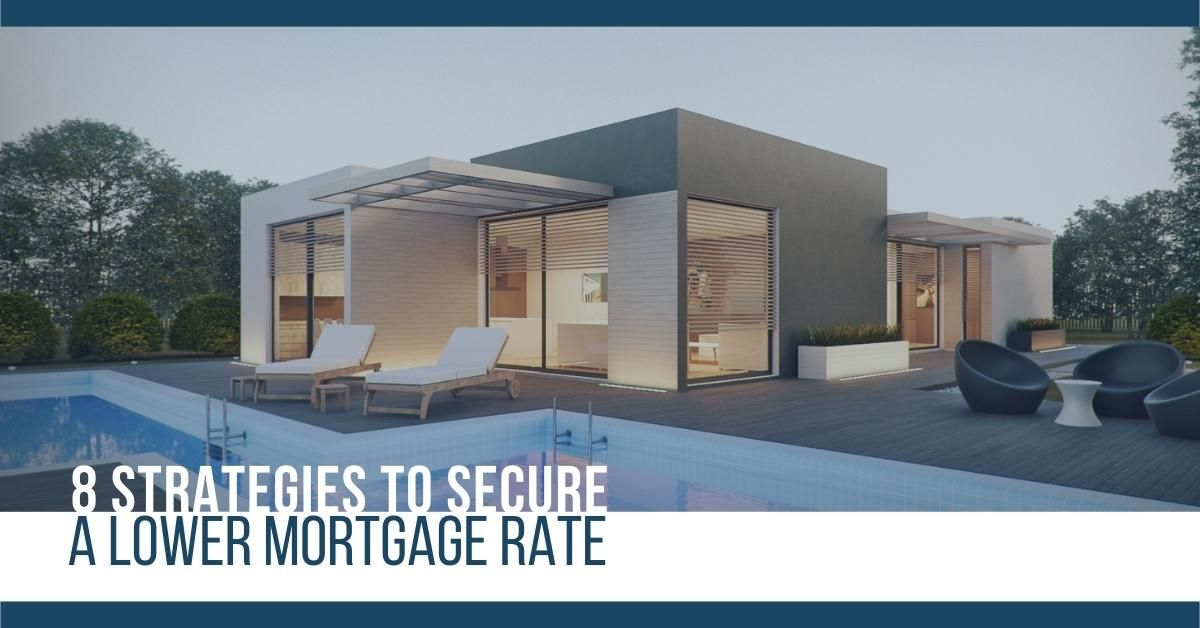 8 Strategies to Secure a Lower Mortgage Rate