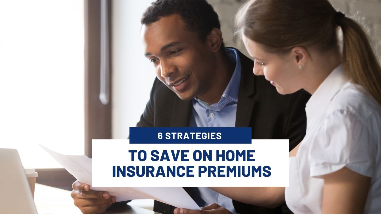 Strategies To Save On Home Insurance Premiums