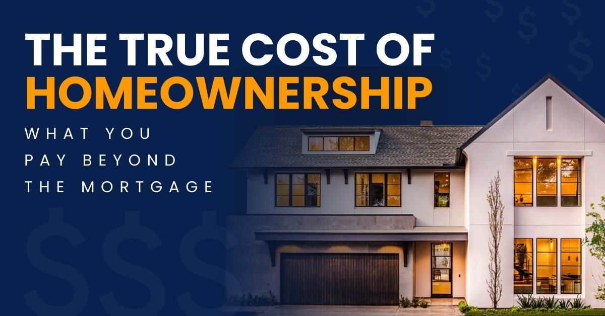 The True Cost of Homeownership: What You Pay Beyond the Mortgage
