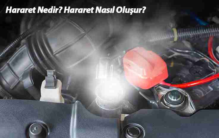 Hararet Nedir? Hararet Nasıl Oluşur?