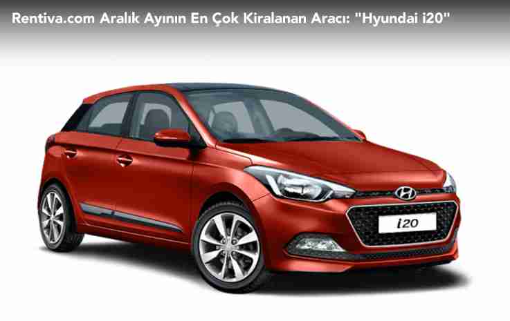 Rentiva.com Aralık Ayının En Çok Kiralanan Aracı: "Hyundai i20"