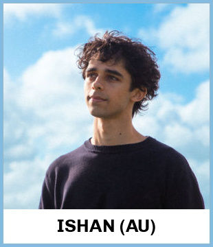 ISHAN (AU) Upcoming Tours & Concerts In Melbourne