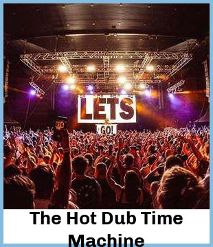 The Hot Dub Time Machine Upcoming Tours & Concerts In Melbourne