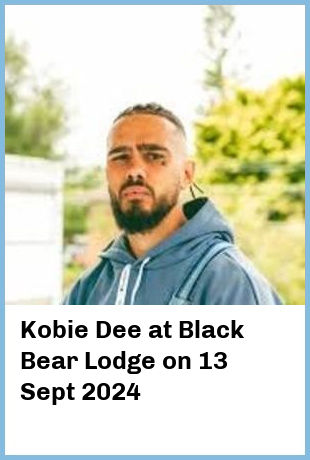 Kobie Dee at Black Bear Lodge in Fortitude Valley