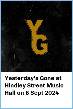 Yesterday's Gone at Hindley Street Music Hall in Adelaide