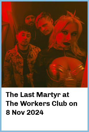 The Last Martyr at The Workers Club in Fitzroy