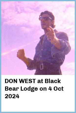 DON WEST at Black Bear Lodge in Fortitude Valley