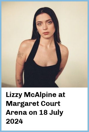 Lizzy McAlpine at Margaret Court Arena in Melbourne