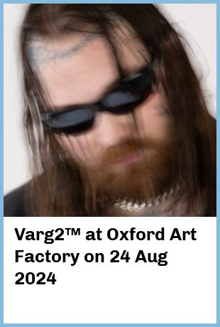 Varg2™ at Oxford Art Factory in Sydney