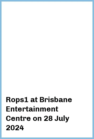 Rops1 at Brisbane Entertainment Centre in Boondall