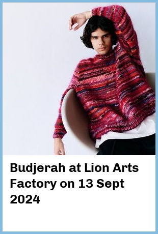 Budjerah at Lion Arts Factory in Adelaide