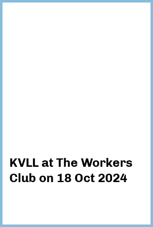 KVLL at The Workers Club in Fitzroy