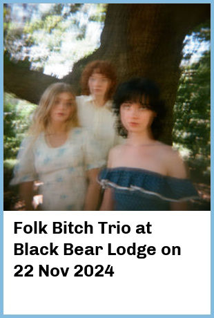 Folk Bitch Trio at Black Bear Lodge in Brisbane