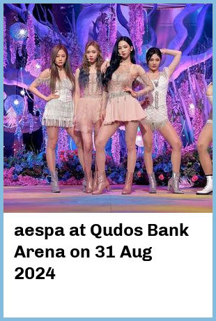 aespa at Qudos Bank Arena in Sydney Olympic Park