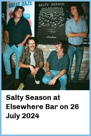 Salty Season at Elsewhere Bar in Surfers Paradise