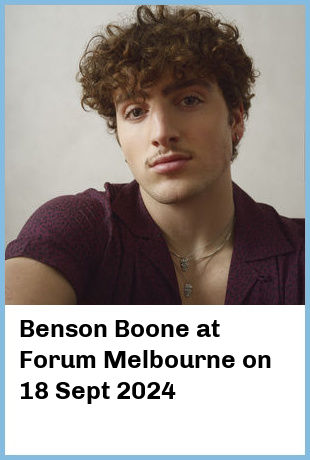 Benson Boone at Forum Melbourne in Melbourne
