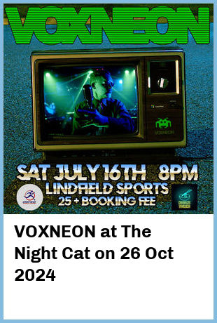 VOXNEON at The Night Cat in Fitzroy