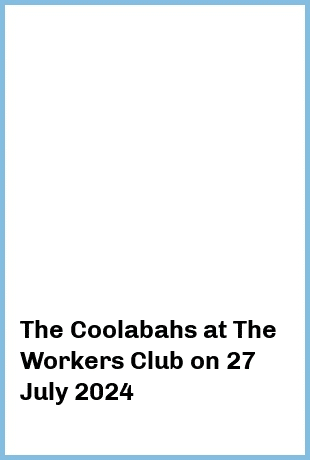 The Coolabahs at The Workers Club in Fitzroy