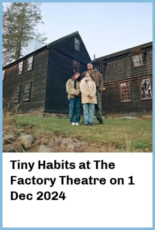 Tiny Habits at The Factory Theatre in Marrickville