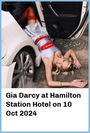 Gia Darcy at Hamilton Station Hotel in Newcastle