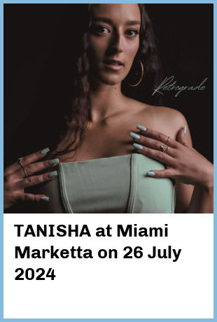 TANISHA at Miami Marketta in Gold Coast